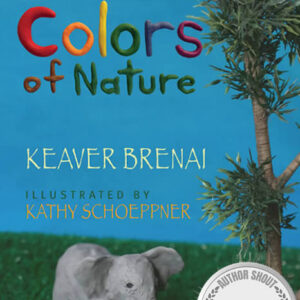 Colors of Nature, AWARD WINNING book by Keaver Brenai